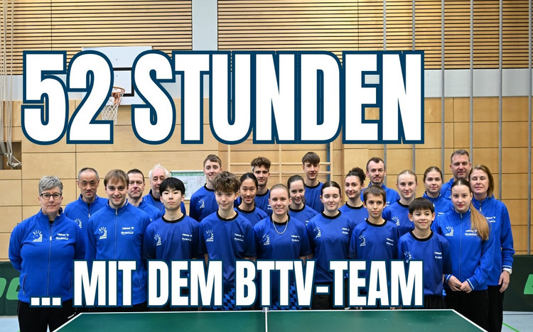 52 Stunden mit dem BTTV-Team beim DTTB Top 16 / Top 24
